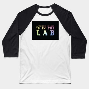 A Woman's Place Is In The Lab Baseball T-Shirt